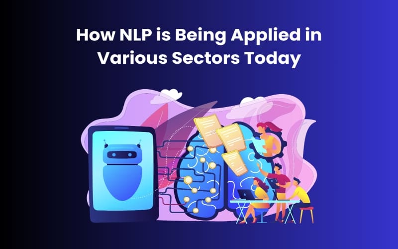 How Nlp is Being Applied in Various Sectors Today